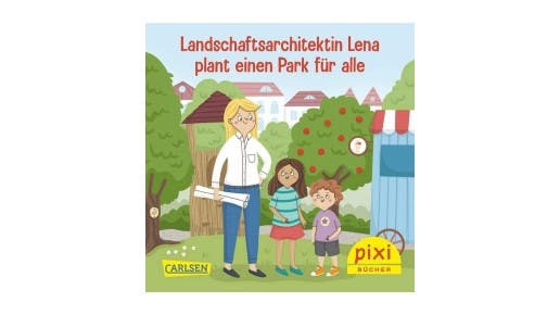 Gratis Pixi-Buch "Landschaftsarchitektin Lena plant einen Park für alle"